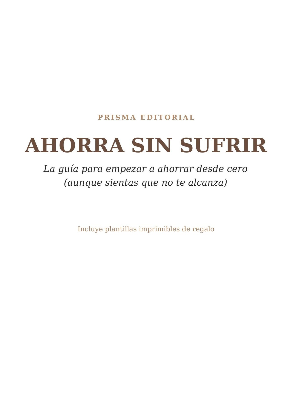 Ahorra Sin Sufrir: Guía Práctica de Ahorro para Principiantes